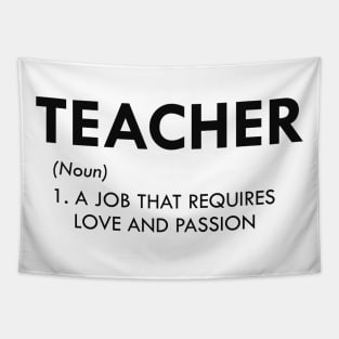 Teacher - A job that requires love and passion Tapestry