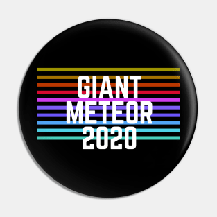 Giant Meteor 2020 Pin