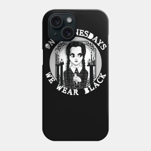 Wednesdays We Wear Black Phone Case