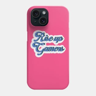 Rise up gamers Phone Case