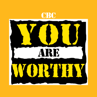 YOU are WORTHY T-Shirt