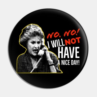 Golden Girls Dorothy Zbornak Bea Arthur I will not have a nice day quote Pin