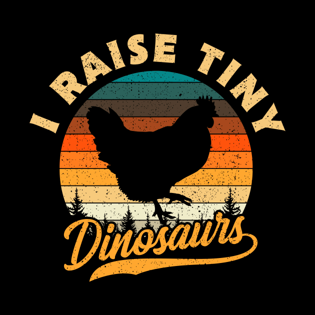 I Raise Tiny Dinosaurs Funny Chicken Gift by Delightful Designs