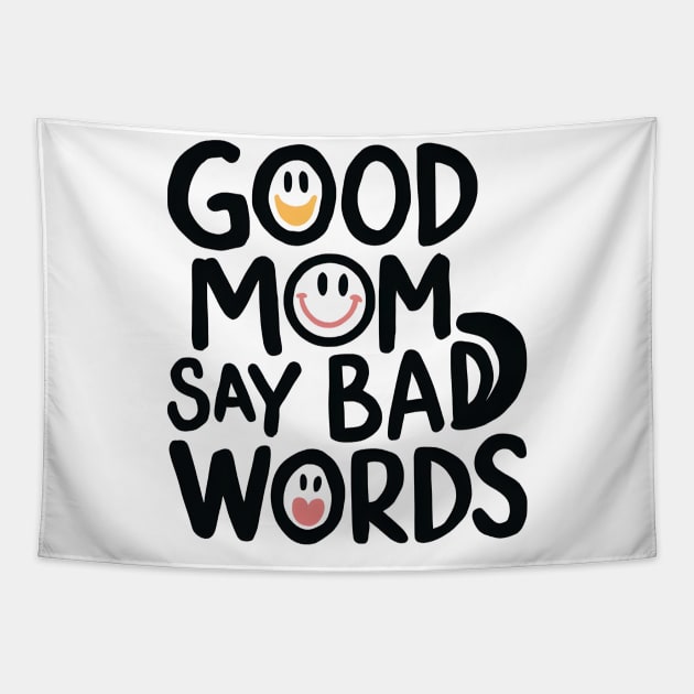 Good Mom Say Bad Words Tapestry by Inktopolis