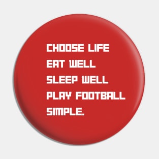 Choose life Eat Well Football Pin
