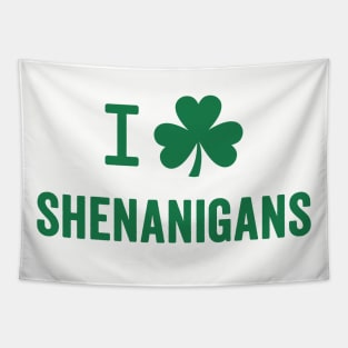 I Love Shenanigans - St. Patrick's Day Humor Tapestry