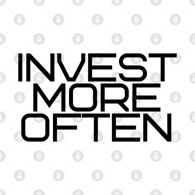 Invest More Often by desthehero