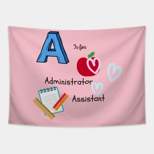 A is for Administrator Assistant Tapestry