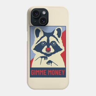 Raccoon / Gimme Money / Funny Raccoon Phone Case