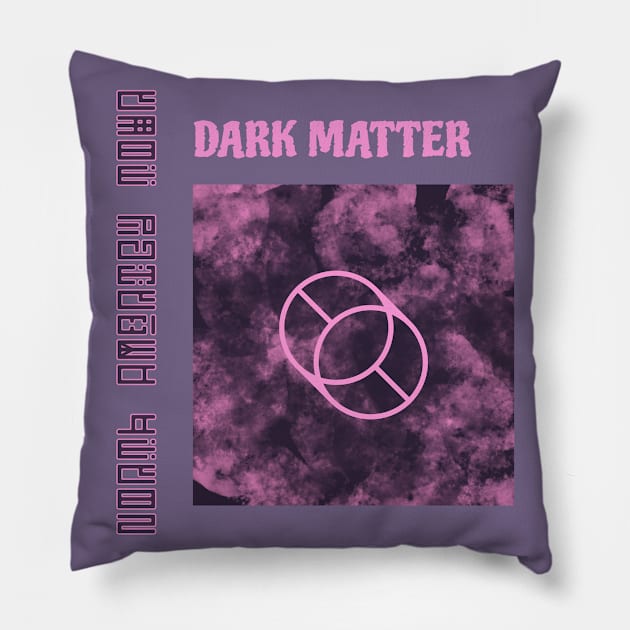 Dark Matter Pillow by AladdinHub