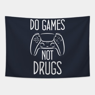 Do gamesNot Drugs Funny Quote Design Tapestry