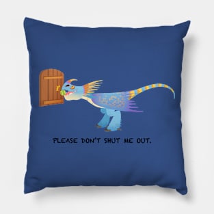 Please Don't Shut Me Out Pillow