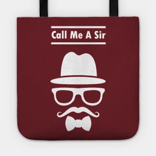 Call Me A Sir Mustache Ideology Handlebar Mustache Tote