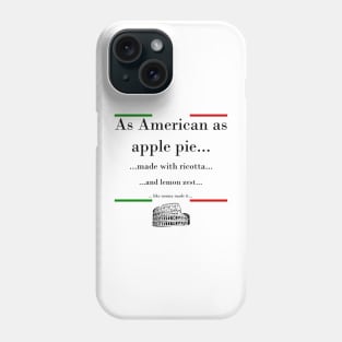 Italian American as Apple Pie Phone Case