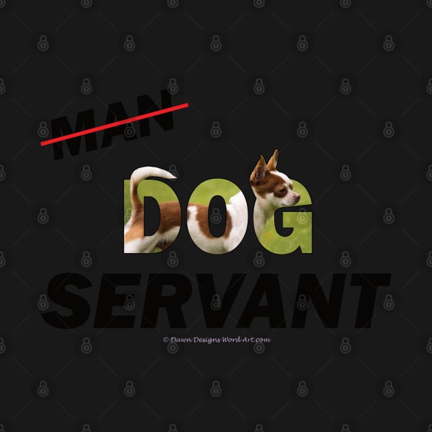 Man Dog Servant - Chihuahua oil painting word art by DawnDesignsWordArt