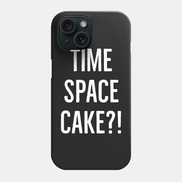 Time, space, cake Phone Case by Kanjiworldwide