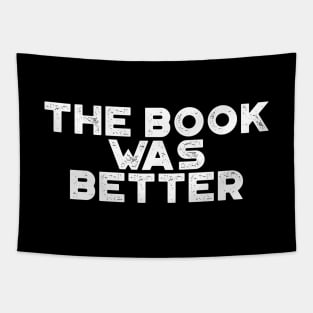 The Book Was Better Funny Vintage Retro (White) Tapestry
