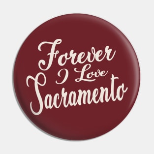 Forever i love sacramento Pin