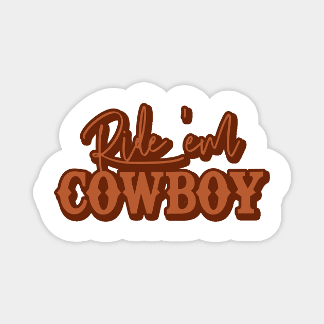 Ride ‘Em Cowboy Western Aesthetic Magnet by Asilynn