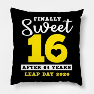 Finally Sweet 16 After 64 Years Leap Year Birthday Pillow