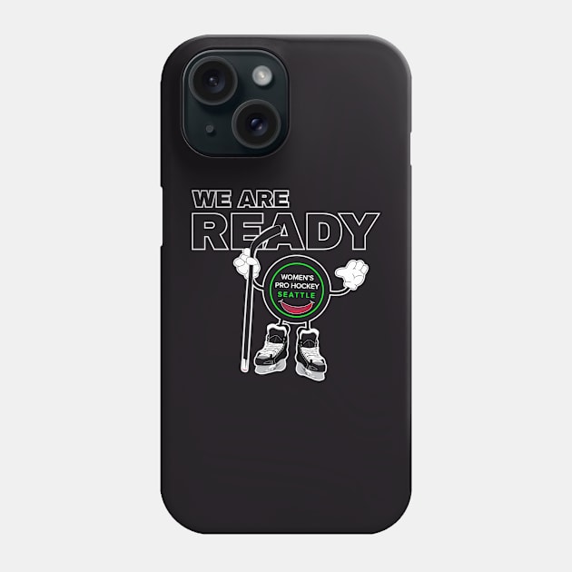 Biscuit: WE ARE READY! Phone Case by Womens Pro Hockey Seattle