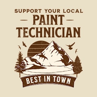 Paint Technician - Retro Support Your Local On Light Design T-Shirt