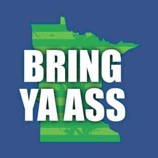 Minnesota Bring Ya Ass T-Shirt