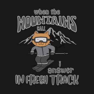 When The Mountains Call Funny Ski Lover Cat Winter Skiing T-Shirt