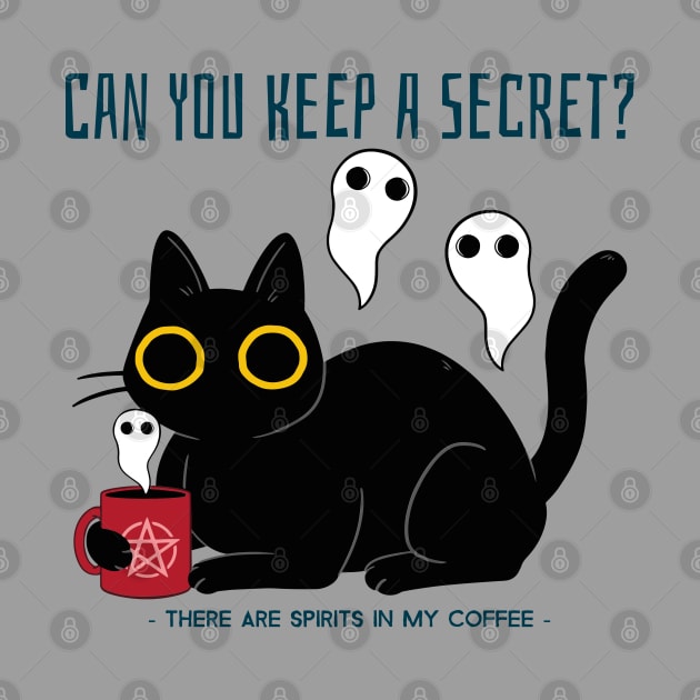 “Can You Keep A Secret? There Are Spirits In My Coffee.” Buzzed Black Cat With Ghosts by Tickle Shark Designs