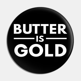 butter is gold Pin