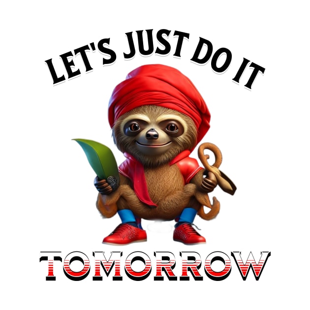 Let Just Do It Tomorrow by Simply Glitter Designs