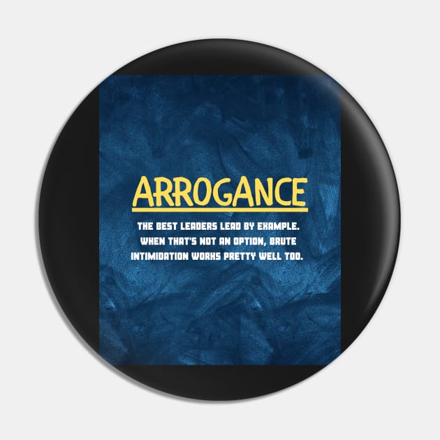 Arrogance Pin by IOANNISSKEVAS