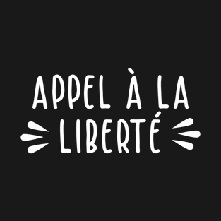 Appel à la Liberté T-Shirt