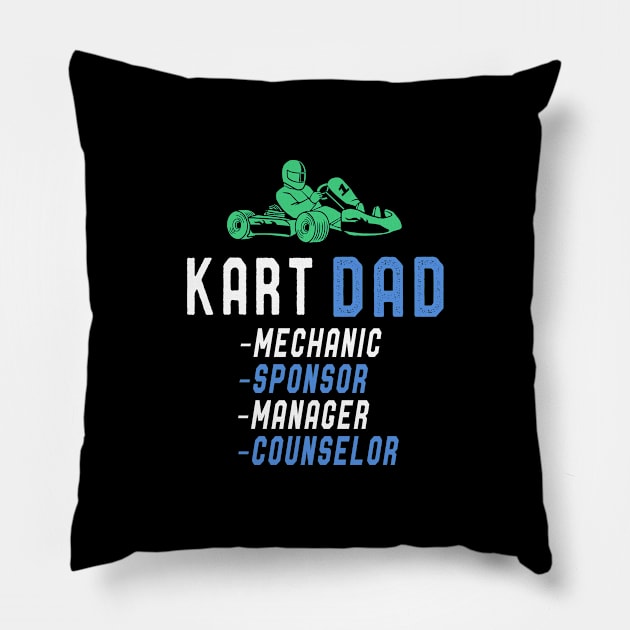 Kart Dad T-Shirt Fathers Day Funny Karting Driver Dad Quotes Pillow by kaza191