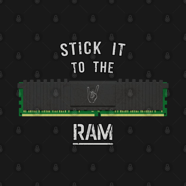 Stick it to the RAM by CCDesign