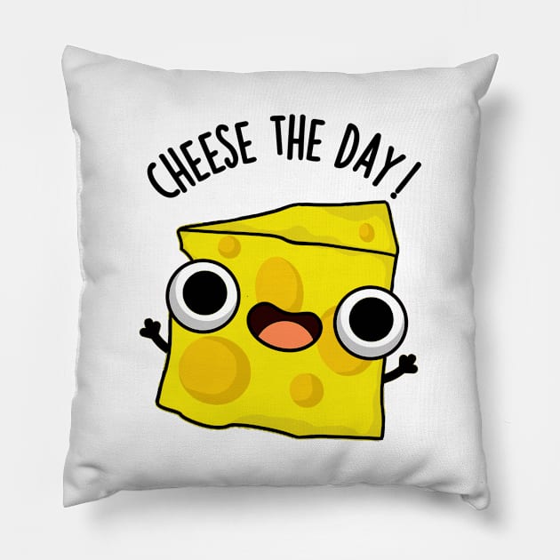 Cheese The Day Funny Food Puns Pillow by punnybone