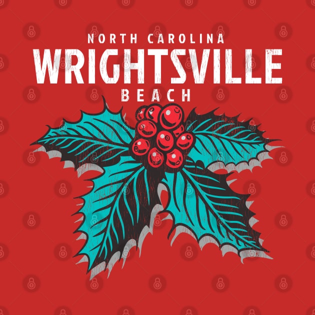 Wrightsville Beach, NC Christmas Vacationing Holiday Holly by Contentarama