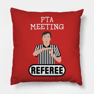 PTA Meeting Referee Time Out Parent Teacher Association Funny Pillow