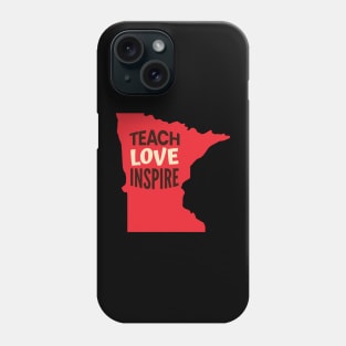 Minnesota Teacher Teach Love Inspire Phone Case