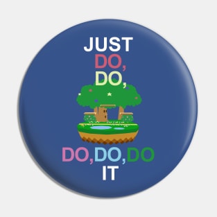 JUST DO DO DO DO DO IT Pin