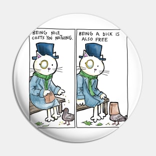 Dapper Cat - Nice costs nothing Pin