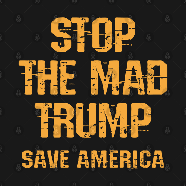 Stop the mad Trump. Save America from Donald. Pro science, anti Trump. Trust science. Masks save lives. Vote blue, no matter who. Trump lies matter Fight the virus, pandemic by IvyArtistic