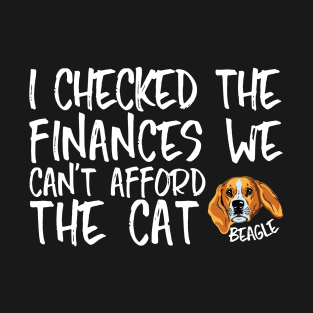 I checked the finances we can't afford the cat T-Shirt