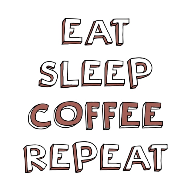 Eat, sleep, coffee, repeat by UnseenGhost
