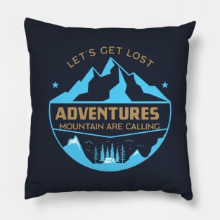 Let's get lost Mountain are calling adventures Pillow