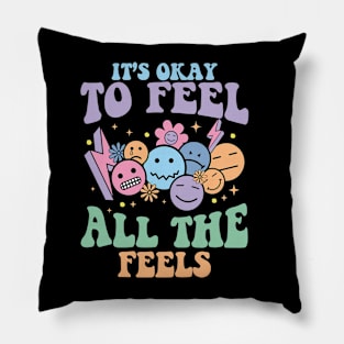 Its Ok To Feel All The Feels Mental health Pillow