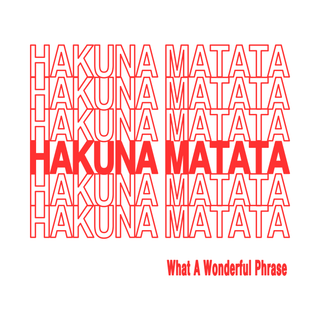 Hakuna Matata (Bag Design) by PrinceHans Designs