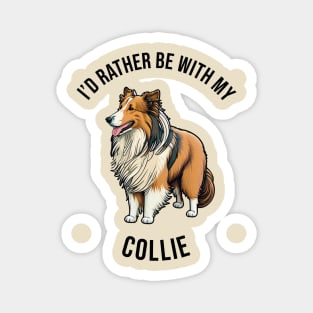 I'd rather be with my Collie Magnet