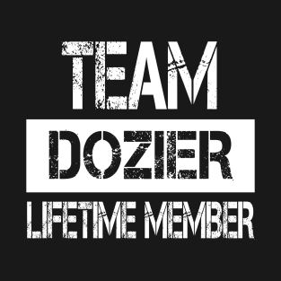 Dozier Name - Team Dozier Lifetime Member T-Shirt