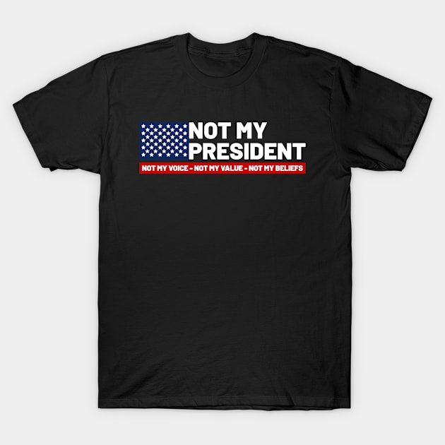 Not-My-President - Not My President - T-Shirt | TeePublic